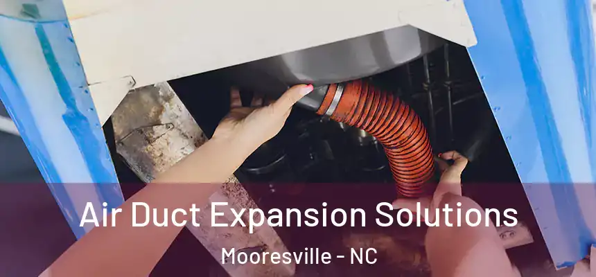 Air Duct Expansion Solutions Mooresville - NC