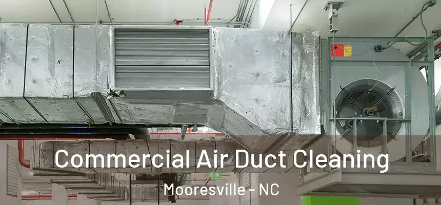 Commercial Air Duct Cleaning Mooresville - NC