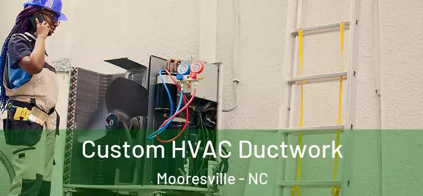  Custom HVAC Ductwork Mooresville - NC