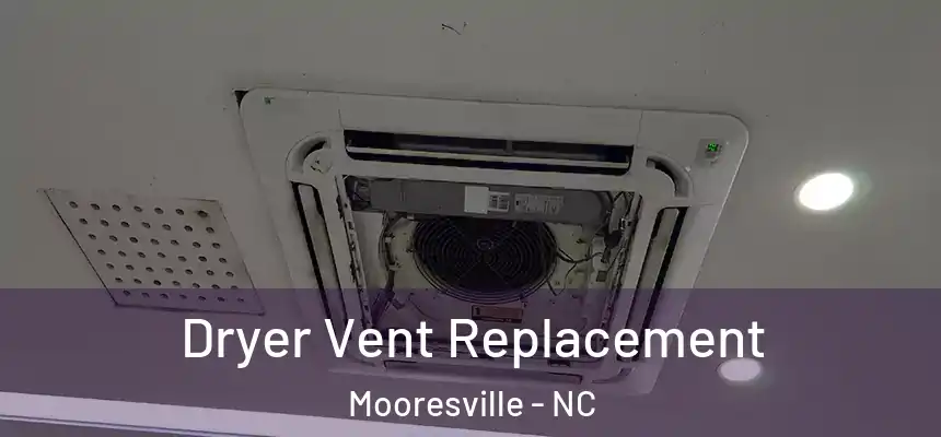 Dryer Vent Replacement Mooresville - NC
