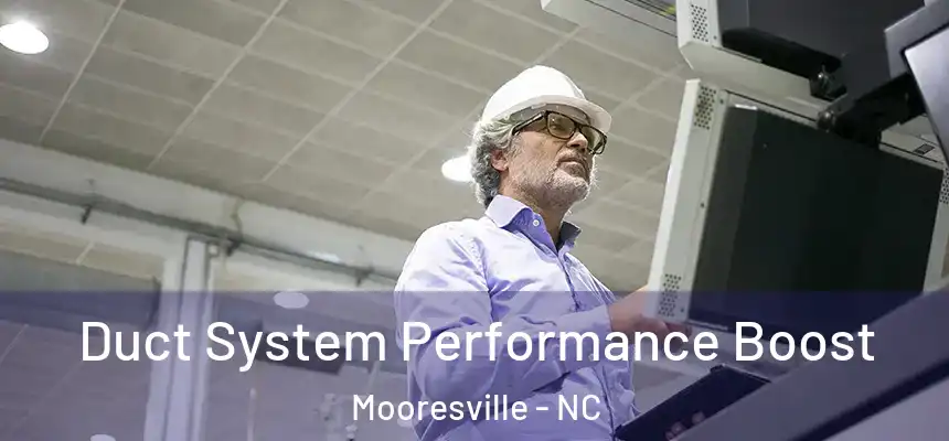  Duct System Performance Boost Mooresville - NC