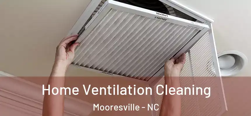  Home Ventilation Cleaning Mooresville - NC