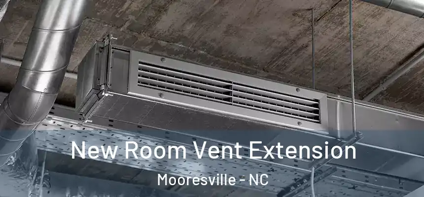 New Room Vent Extension Mooresville - NC