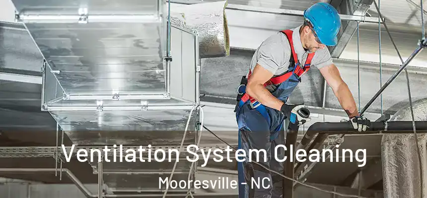  Ventilation System Cleaning Mooresville - NC